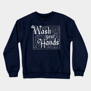 wash your hands Crewneck Sweatshirt